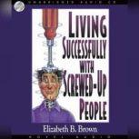 Living Successfully with ScrewedUp P..., Elizabeth Brown
