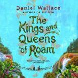 The Kings and Queens of Roam, Daniel Wallace