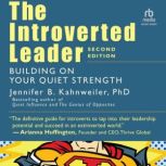 The Introverted Leader, 2nd Edition, Jennifer Kahnweiler
