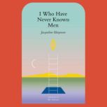 I Who Have Never Known Men, Jacqueline Harpman