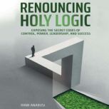 Renouncing Holy Logic, Rami Anabusi