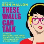These Walls Can Talk, Erin Mallon