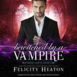 Bewitched by a Vampire Eternal Mates..., Felicity Heaton