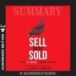 Summary of Sell or Be Sold: How to Get Your Way in Business and in Life by Grant Cardone, Readtrepreneur Publishing