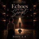 Echoes Of The Script, Nisin A. P.