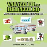 Vajazzled and Bedazzled Misadventure..., John Meadows