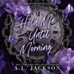 Hold Me Until Morning, A.L. Jackson