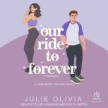 Our Ride to Forever, Julie Olivia