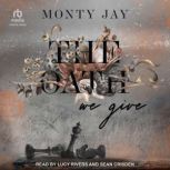 The Oath We Give, Monty Jay