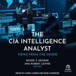 The CIA Intelligence Analyst, Robert Levine