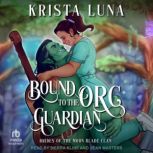 Bound to the Orc Guardian, Krista Luna