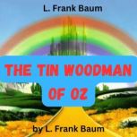 L. Frank Baum The Tin Woodman of OZ, L. Frank Baum