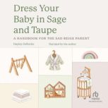 Dress Your Baby in Sage and Taupe, Hayley DeRoche
