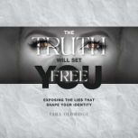 The Truth Will Set You Free, Tara Oldridge