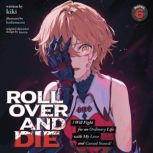 ROLL OVER AND DIE I Will Fight for a..., kiki
