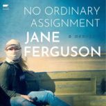 No Ordinary Assignment, Jane Ferguson