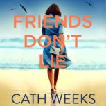 Friends Dont Lie, Cath Weeks