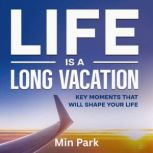 Life Is a Long Vacation, Min Park