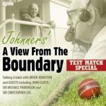 Johnners A View From The Boundary Te..., Barry Johnston