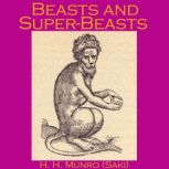 Beasts And SuperBeasts, Hector Hugh Munro