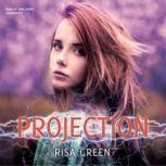Projection, Risa Green