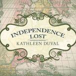 Independence Lost, Kathleen DuVal
