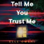 Tell Me You Trust Me, Elle Owens