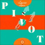 Pivot, Laura Lexx