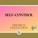 SELF-CONTROL: PREMIUM COLLECTION (3 BOOKS), LIBROTEKA