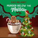 Murder Below the Mistletoe, Kaz Delaney