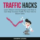 Traffic Hacks, Shawn Louka