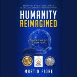 Humanity Reimagined, Martin Fiore