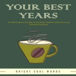 Your Best Years, Bright Soul Words