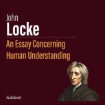 An Essay Concerning Human Understandi..., John Locke