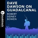 Dave Dawson on Guadalcanal, Robert Sidney Bowen