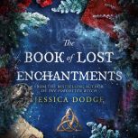 The Book of Lost Enchantments, Jessica Dodge