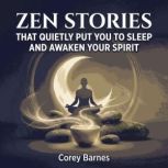 ZEN Stories That Quietly Put You to S..., Corey Barnes