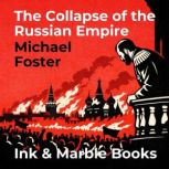 The Collapse of the Russian Empire, Michael Foster