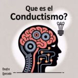 Que Es El Conductismo ?, Onofre Quezada
