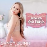 Spoiled by My Daddys Best Friend, Candy Quinn