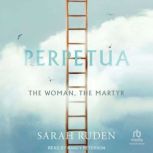Perpetua, Sarah Ruden