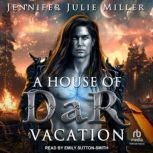 A House of DaR Vacation, Jennifer Julie Miller