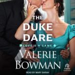 The Duke Dare, Valerie Bowman