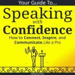 Your Guide to Speaking With Confidenc..., Nathaniel Hart