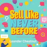 Sell Like Never Before Engage, Conne..., Leander Chestnut