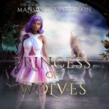 Princess of Wolves, Manswell T Peterson