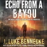 Echo From A Bayou, J. Luke Bennecke