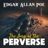 The Imp of the Perverse, Edgar Allan Poe