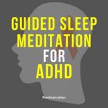 Guided Sleep Meditation for ADHD, Ruminarration