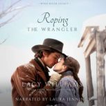 Roping the Wrangler, Lacy Williams